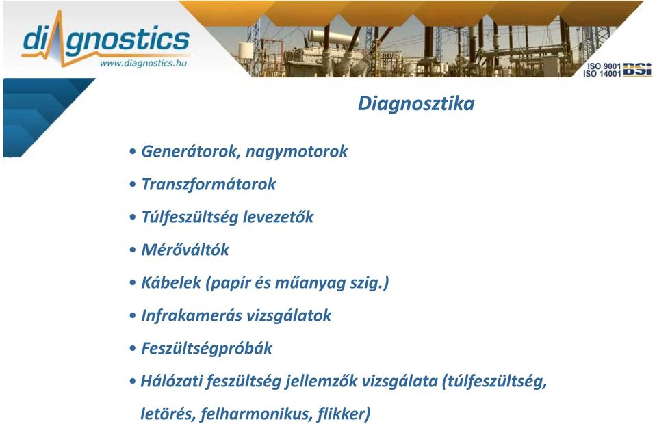szig.) Infrakamerásvizsgálatok á Feszültségpróbák Hálózati
