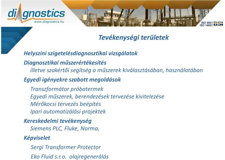 próbatermek Egyedi műszerek, berendezések tervezése kivitelezése Mérőkocsi tervezés beépítés Ipari automatizálási