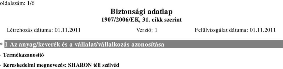 : +420 5770 57700 Fax.: +420 5770 57799 A biztonságtechnikai adatlap kiállításáért felelős személy e-mail címe: dfpartner@dfpartner.cz iroda@motipdupli.hu Forgalmazza: Motip Dupli Hungária Kft.