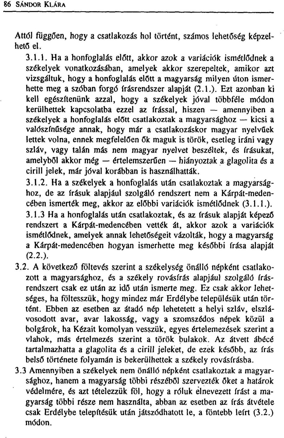 meg a szóban forgó írásrendszer alapját (2.1.).