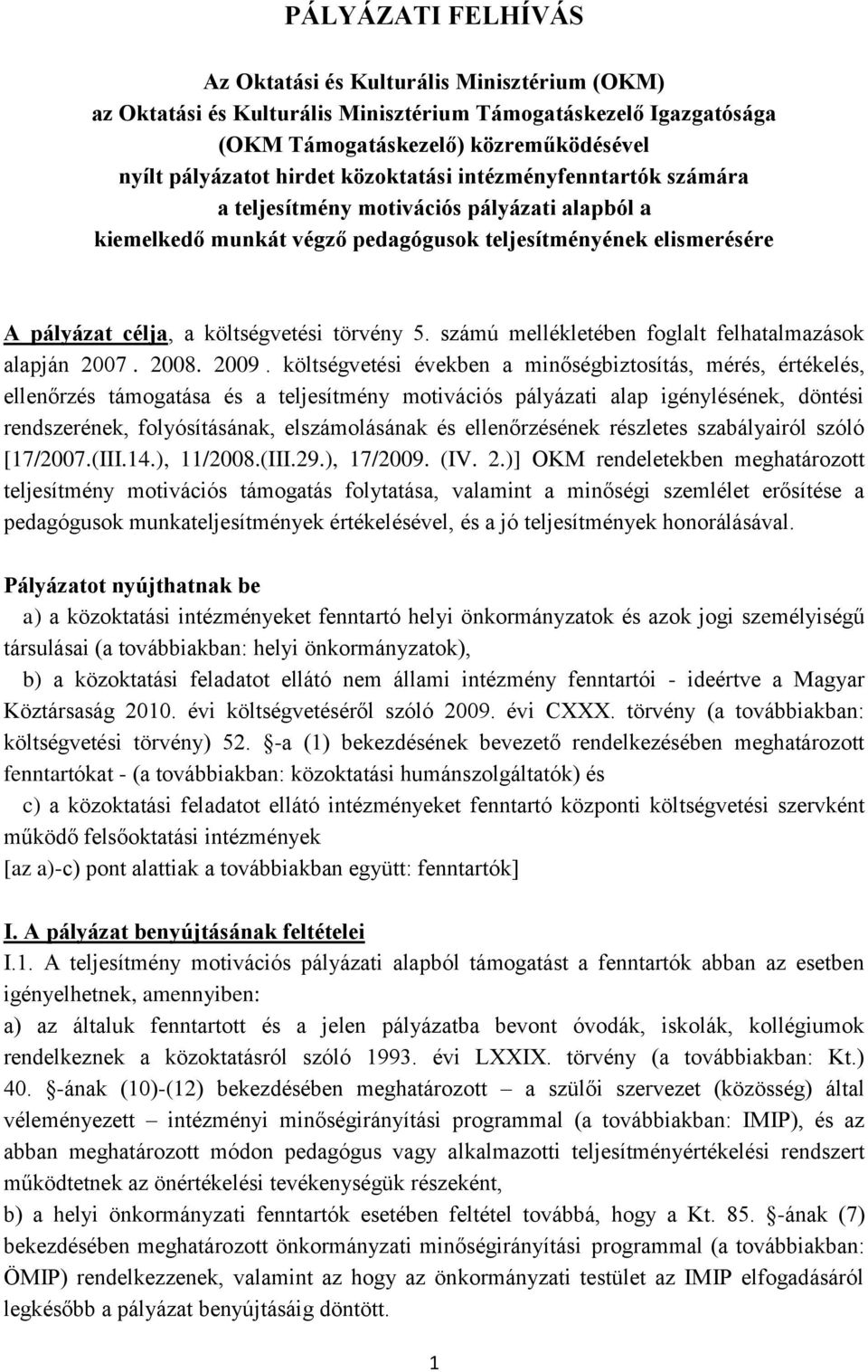 számú mellékletében foglalt felhatalmazások alapján 2007. 2008. 2009.