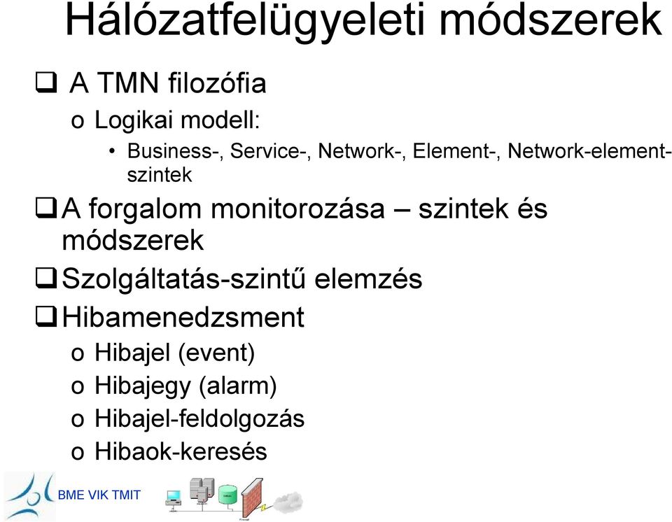 forgalom monitorozása szintek és módszerek Szolgáltatás-szintű elemzés