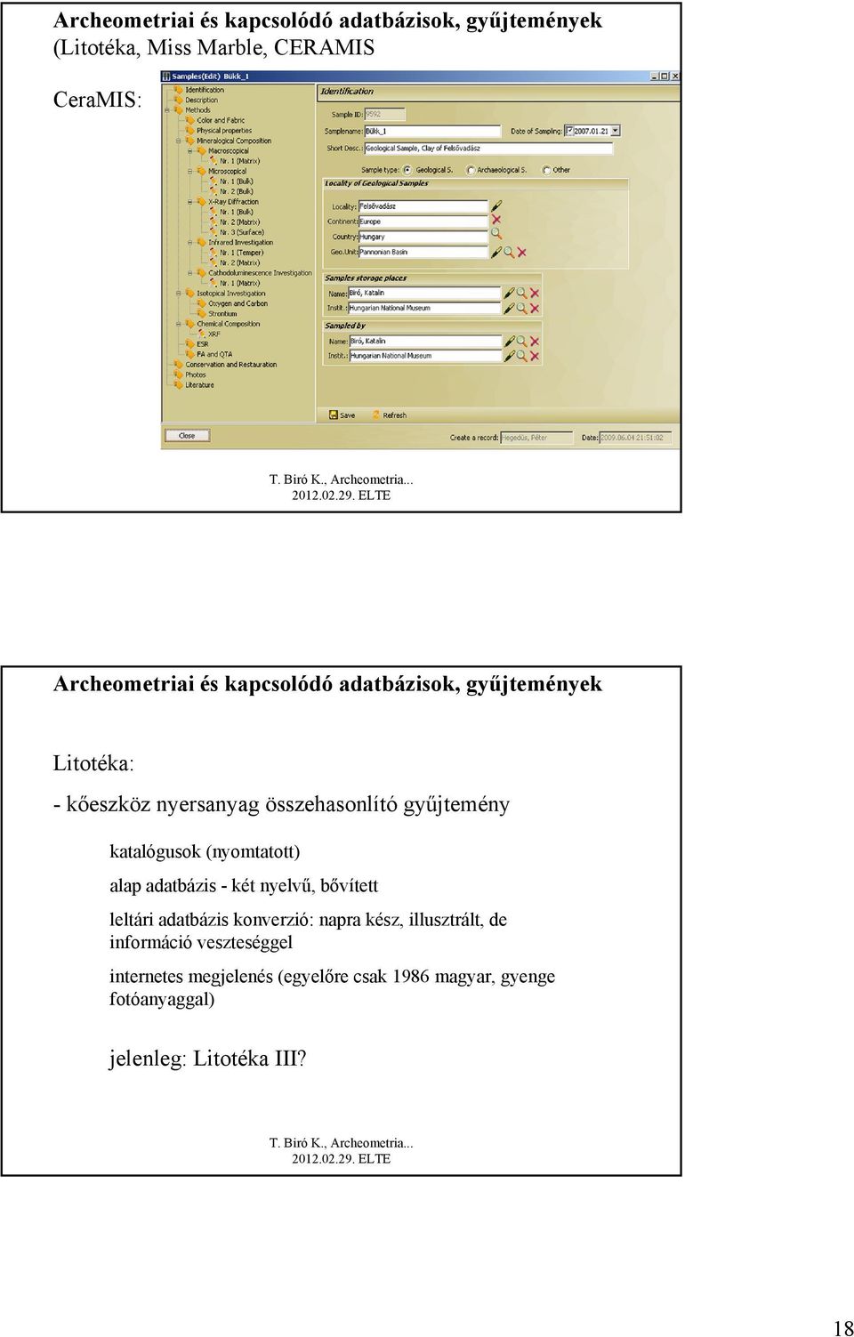 (nyomtatott) alap adatbázis - két nyelvű, bővített leltári adatbázis konverzió: napra kész, illusztrált, de