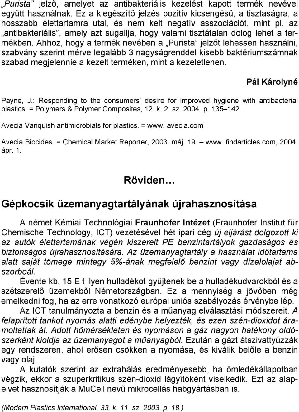 az antibakteriális, amely azt sugallja, hogy valami tisztátalan dolog lehet a termékben.