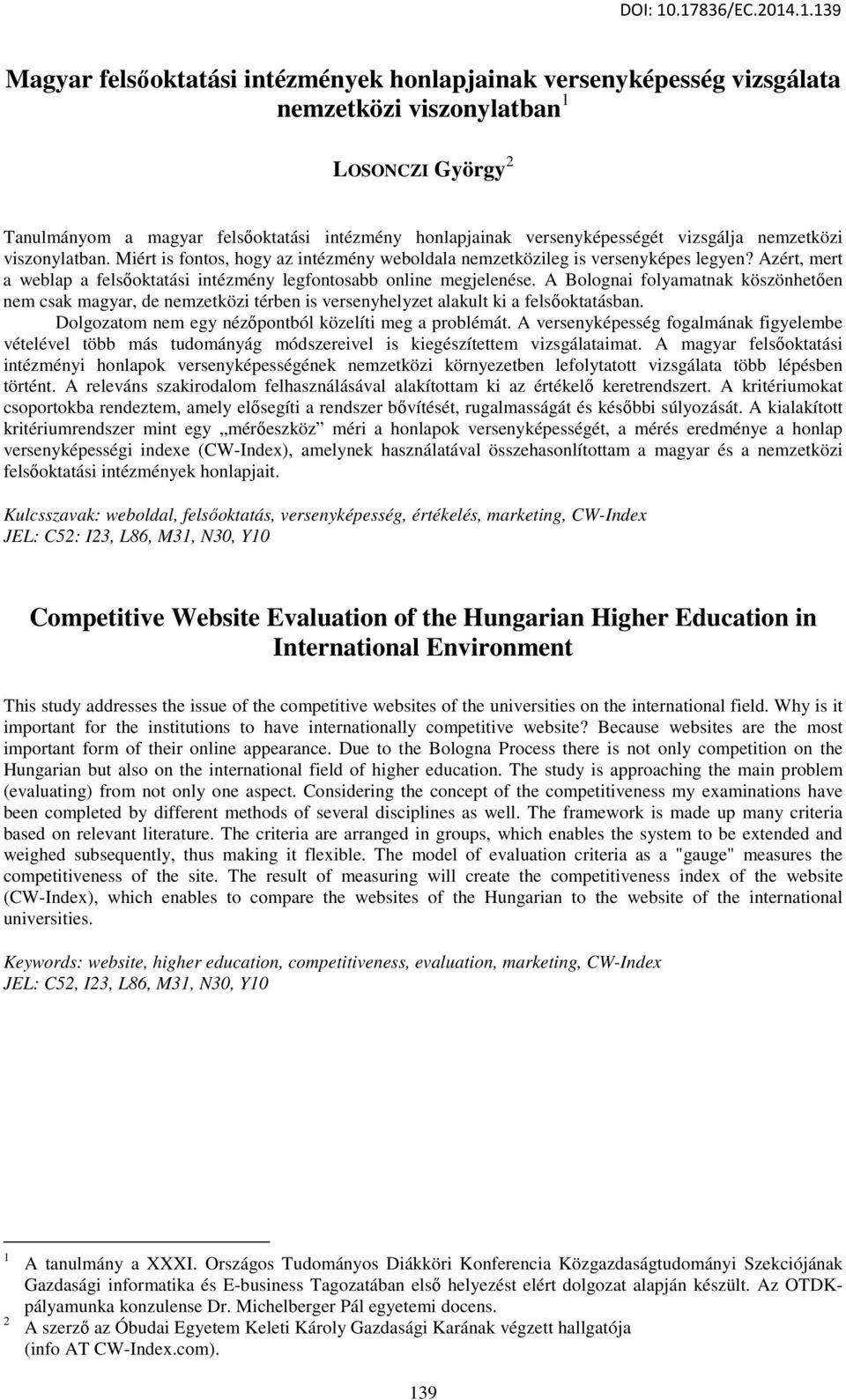 versenyképességét vizsgálja nemzetközi viszonylatban. Miért is fontos, hogy az intézmény weboldala nemzetközileg is versenyképes legyen?