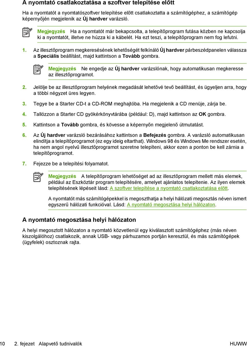 Az illesztőprogram megkeresésének lehetőségét felkínáló Új hardver párbeszédpanelen válassza a Speciális beállítást, majd kattintson a Tovább gombra.