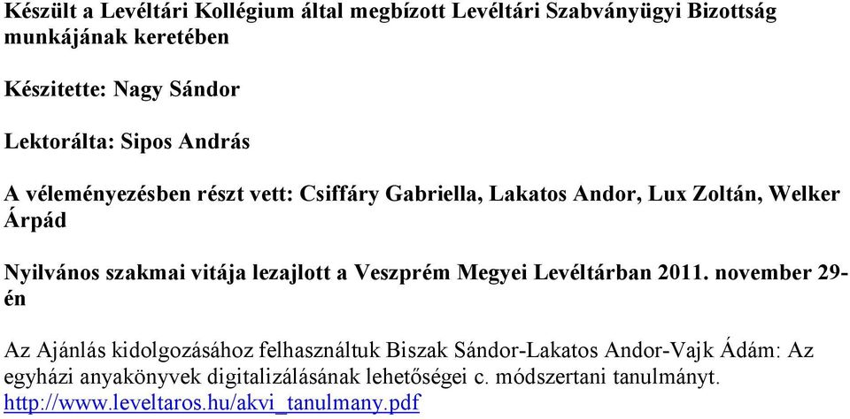 szakmai vitája lezajlott a Veszprém Megyei Levéltárban 2011.