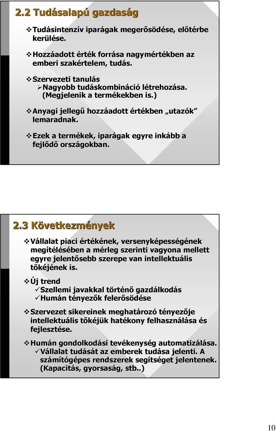 Ezek a termékek, iparágak egyre inkább a fejlıdı országokban. 2.