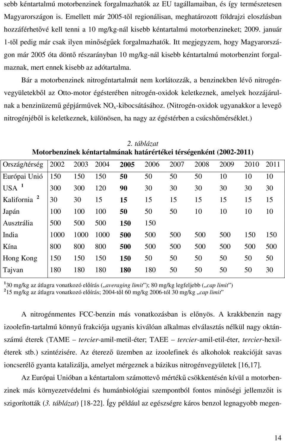 január 1-tl pedig már csak ilyen minségek forgalmazhatók.