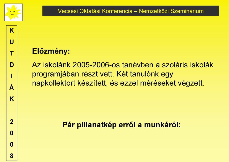 programjában részt vett.