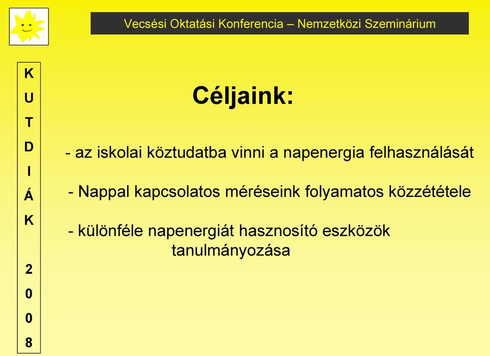 felhasználását - Nappal kapcsolatos méréseink folyamatos