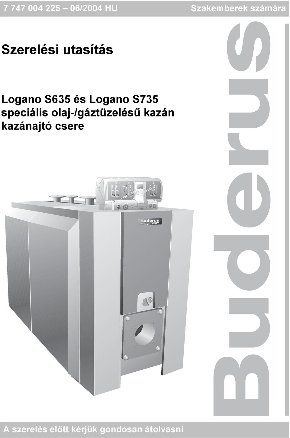S735 speciális olaj-/gáztüzelésű kazán