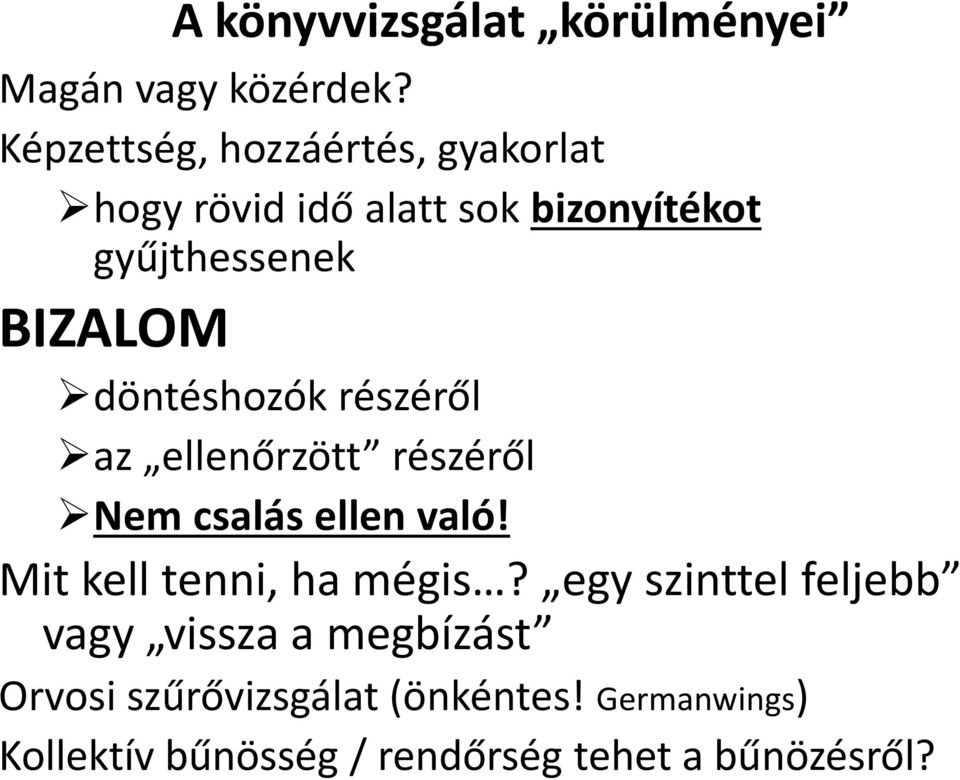 döntéshozók részéről az ellenőrzött részéről Nem csalás ellen való! Mit kell tenni, ha mégis?