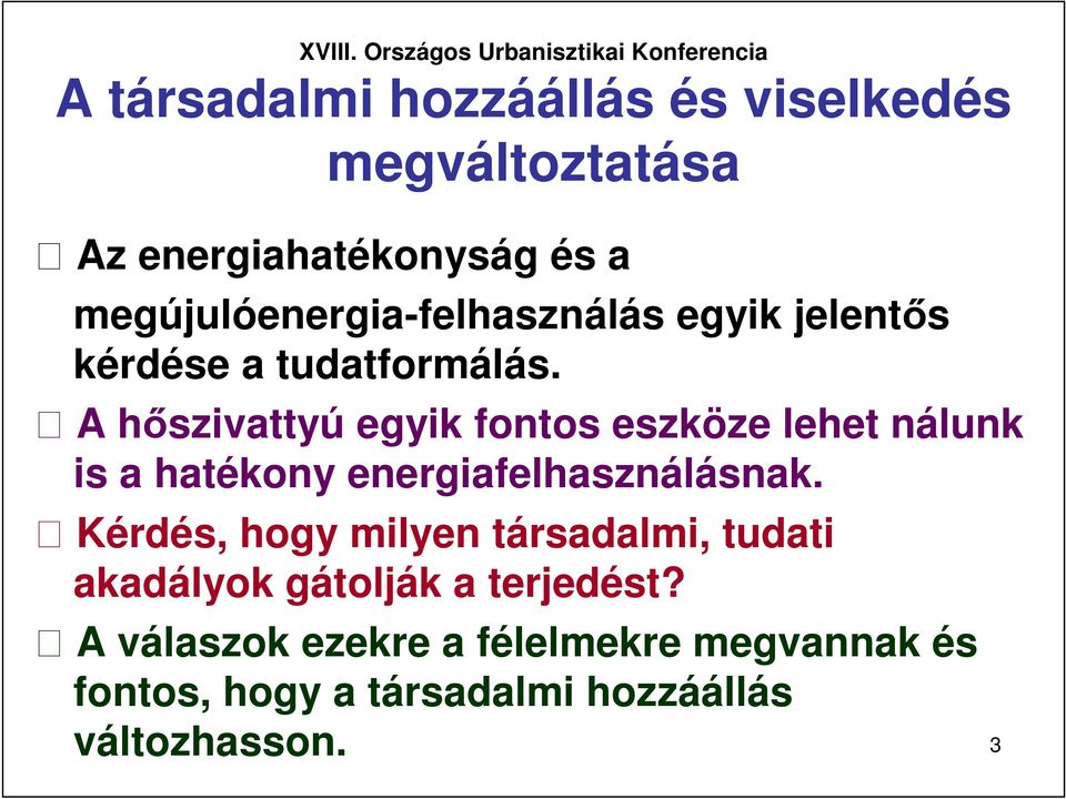 A hıszivattyú egyik fontos eszköze lehet nálunk is a hatékony energiafelhasználásnak.