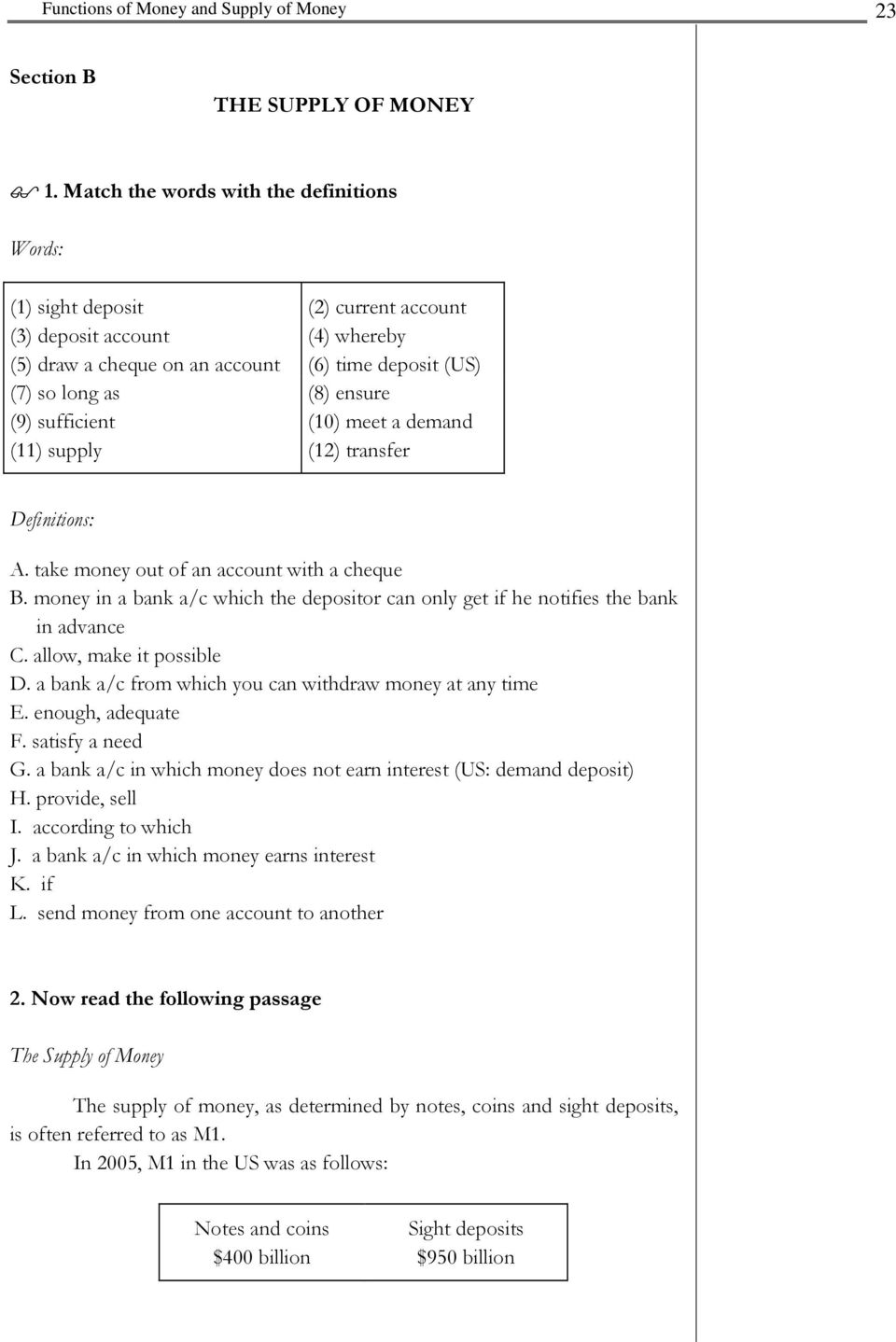 sufficient (10) meet a demand (11) supply (12) transfer Definitions: A. take money out of an account with a cheque B.