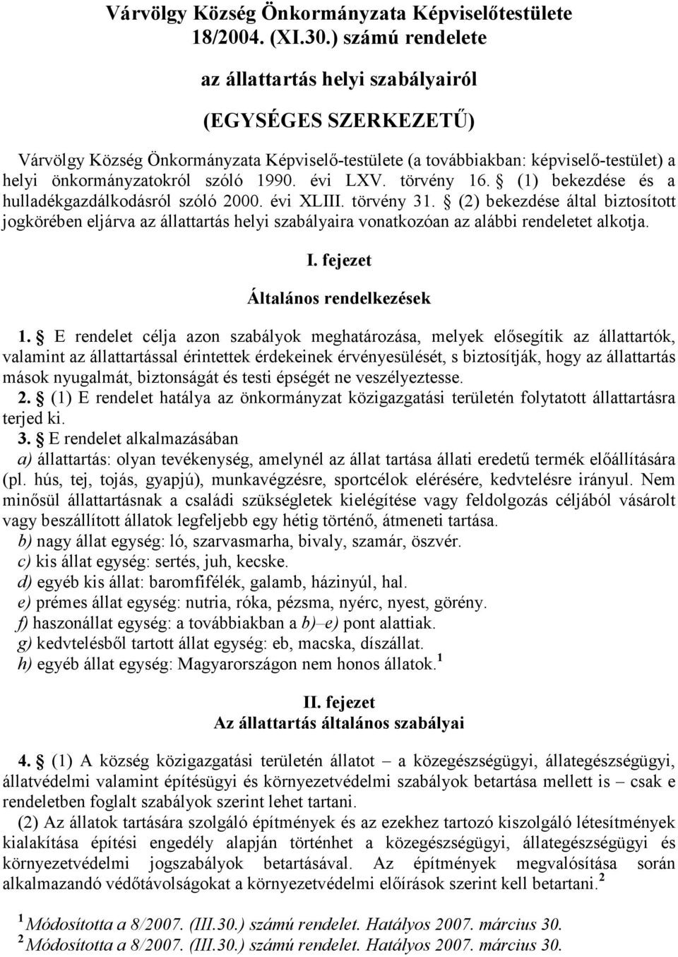 évi LXV. törvény 16. (1) bekezdése és a hulladékgazdálkodásról szóló 2000. évi XLIII. törvény 31.