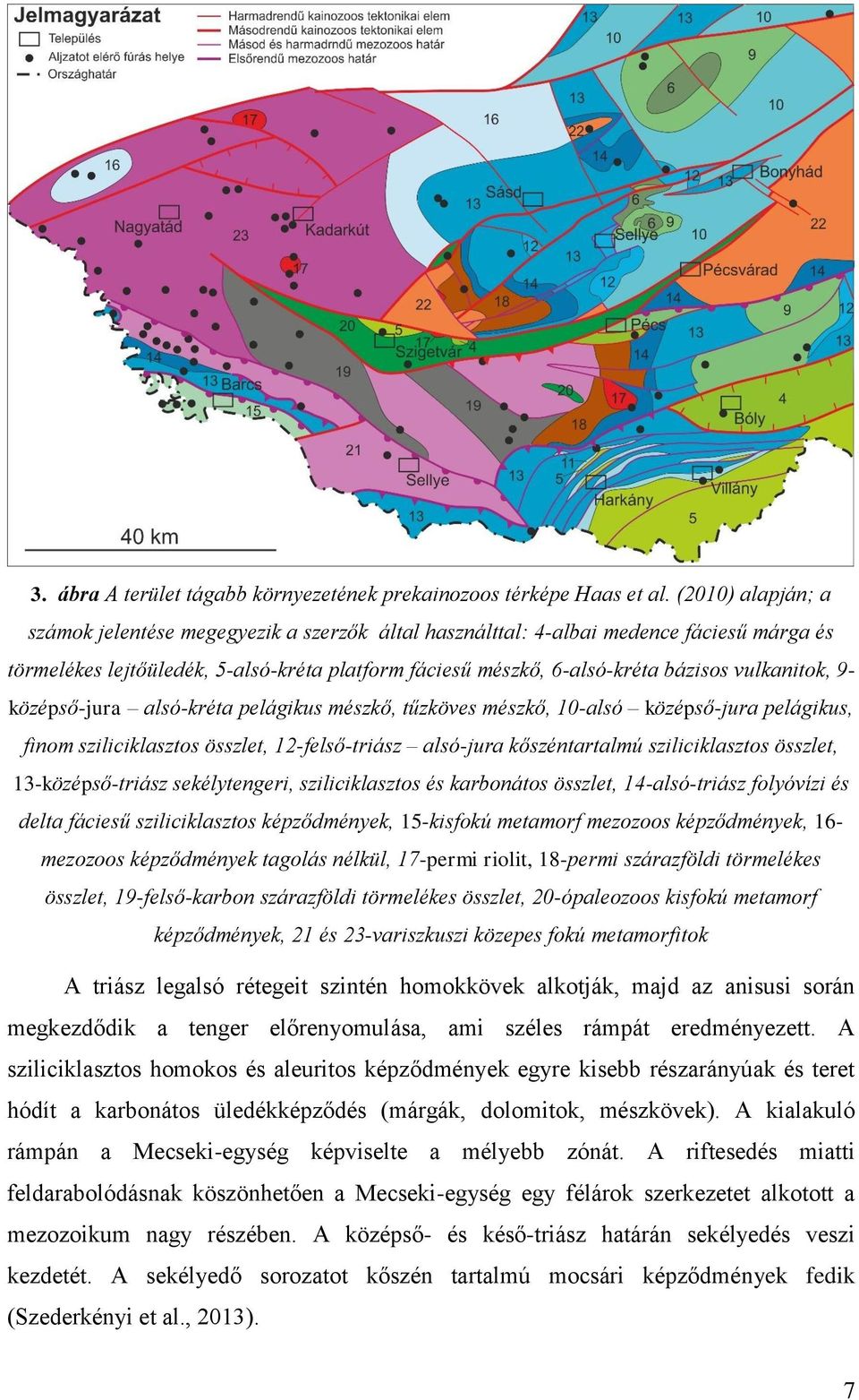 vulkanitok, 9- középső-jura alsó-kréta pelágikus mészkő, tűzköves mészkő, 10-alsó középső-jura pelágikus, finom sziliciklasztos összlet, 12-felső-triász alsó-jura kőszéntartalmú sziliciklasztos