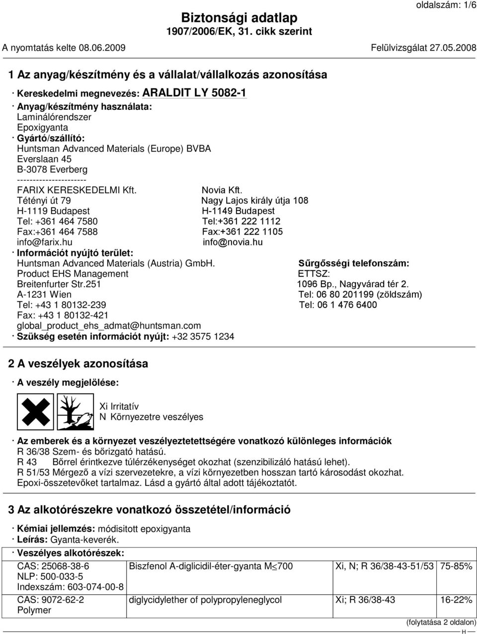 Tétényi út 79 Nagy Lajos király útja 108-1119 Budapest -1149 Budapest Tel: +361 464 7580 Tel:+361 222 1112 Fax:+361 464 7588 Fax:+361 222 1105 info@farix.hu info@novia.