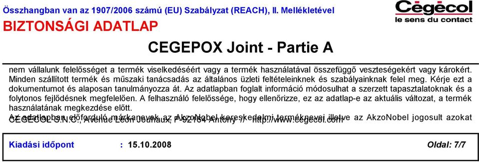 Az adatlapban foglalt információ módosulhat a szerzett tapasztalatoknak és a folytonos fejlődésnek megfelelően.