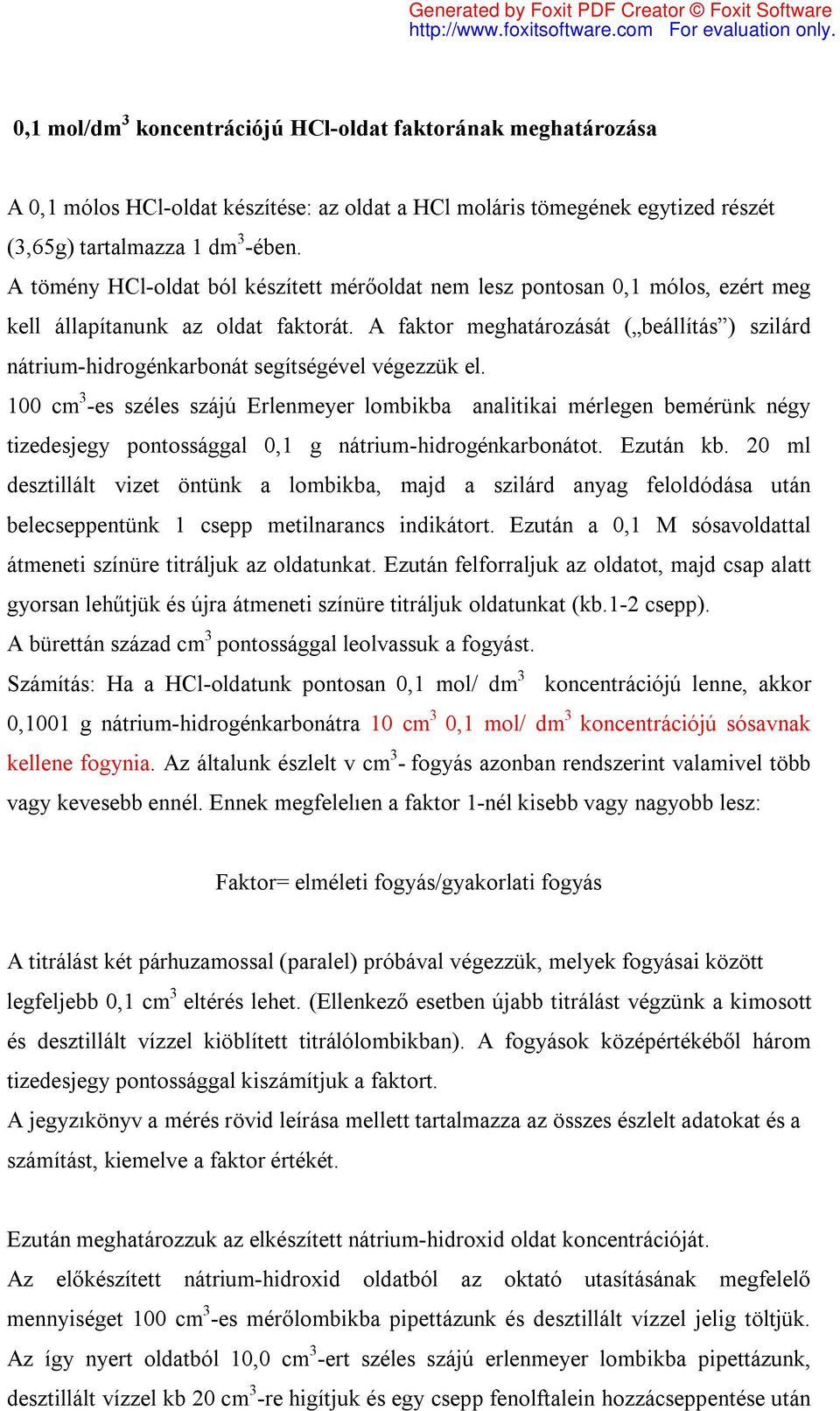 A faktor meghatározását ( beállítás ) szilárd nátrium-hidrogénkarbonát segítségével végezzük el.