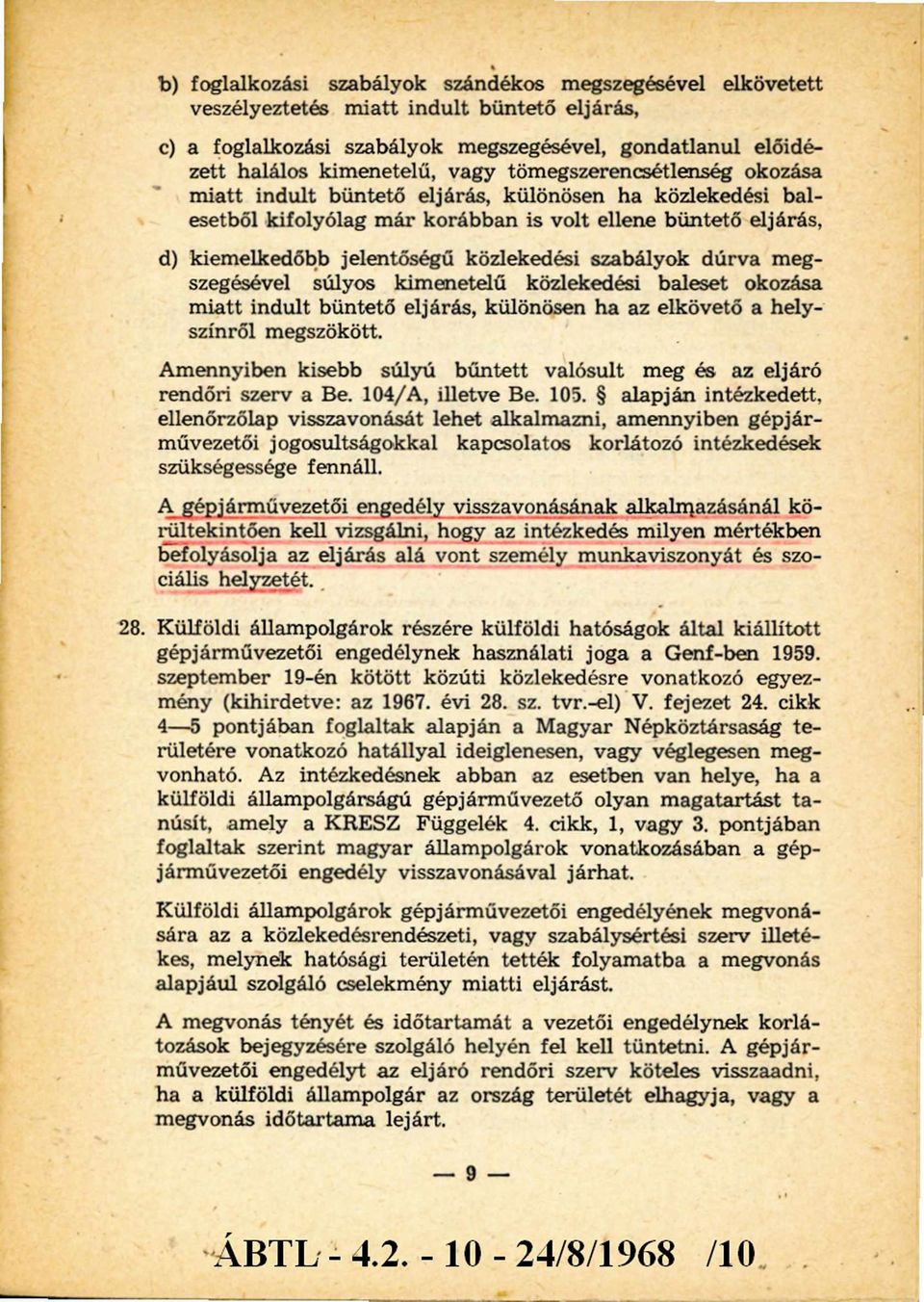 szabályok durva megszegésével súlyos kimenetelű közlekedési baleset okozása miatt indult büntető eljárás, különösen ha az elkövető a helyszínről megszökött.