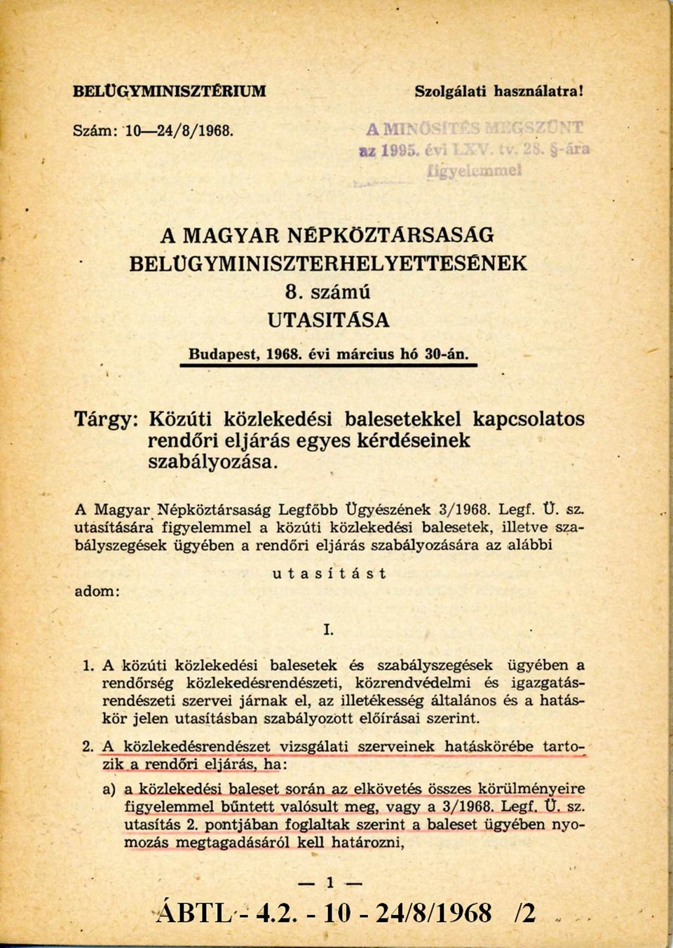 bályozása. A Magyar Népköztársaság Legfőbb Ügyészének 3/1968. Legf. Ü. sz.