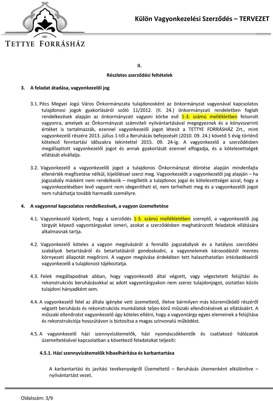 ) önkormányzati rendeletben foglalt rendelkezések alapján az önkormányzati vagyoni körbe eső 1-3.