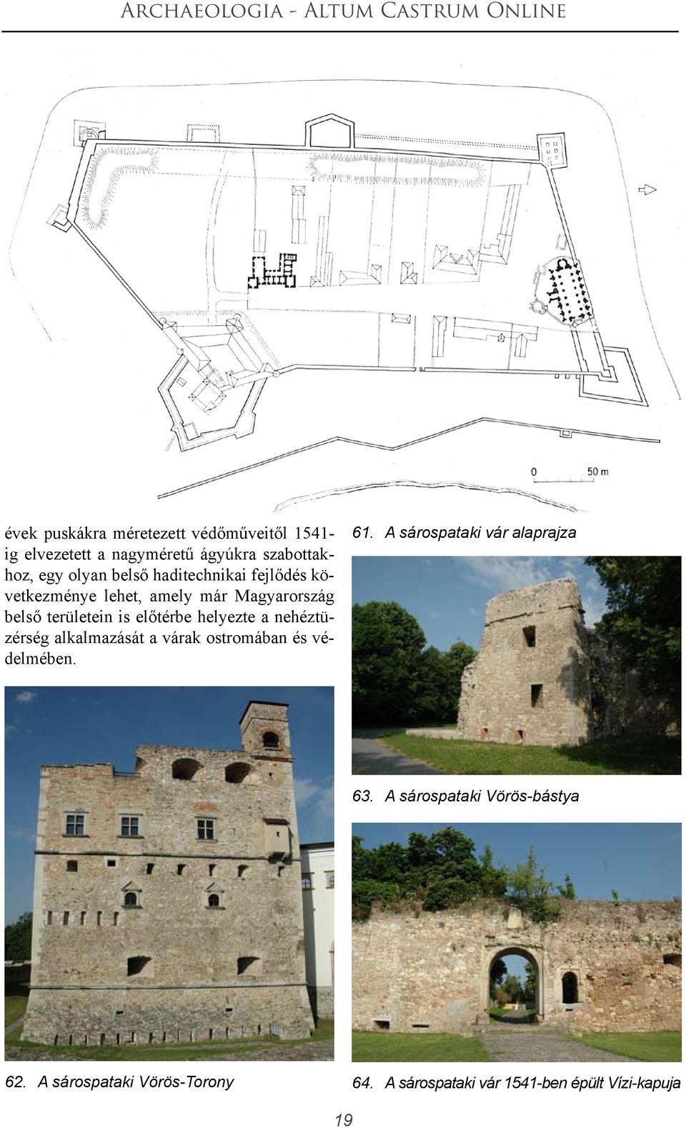 helyezte a nehéztüzérség alkalmazását a várak ostromában és védelmében. 61.