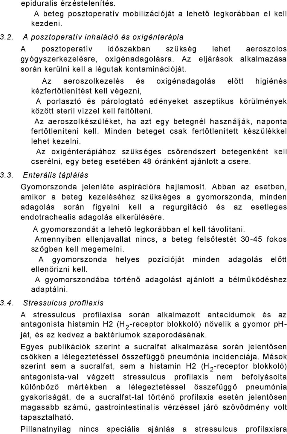 Az eljåråsok alkalmazåsa sorån kerölni kell a lägutak kontaminåciéjåt.