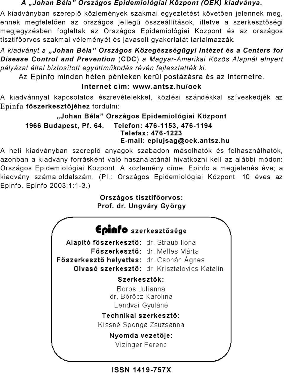 EpidemiolÖgiai Kàzpont Äs az orszågos tisztifőorvos szakmai välemänyät Äs javasolt gyakorlatåt tartalmazzåk.