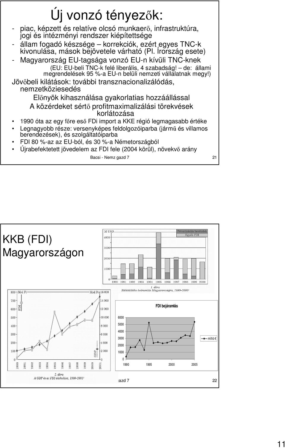 de: állami megrendelések 95 %-a EU-n belüli nemzeti vállalatnak megy!