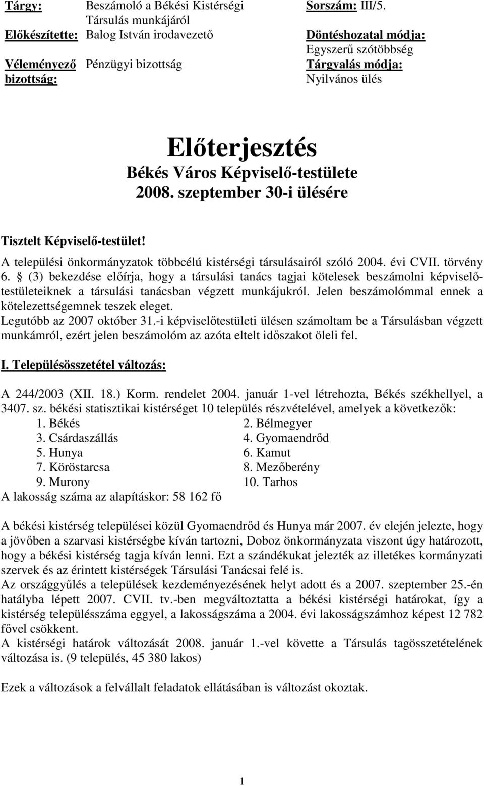 A települési önkormányzatok többcélú kistérségi társulásairól szóló 2004. évi CVII. törvény 6.