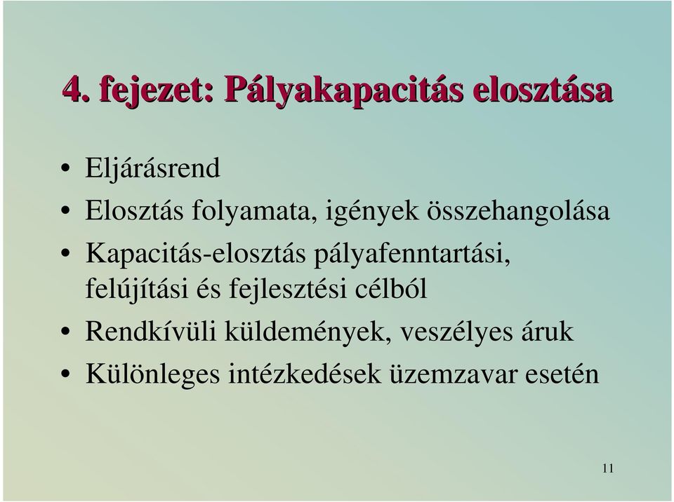 pályafenntartási, felújítási és fejlesztési célból Rendkívüli