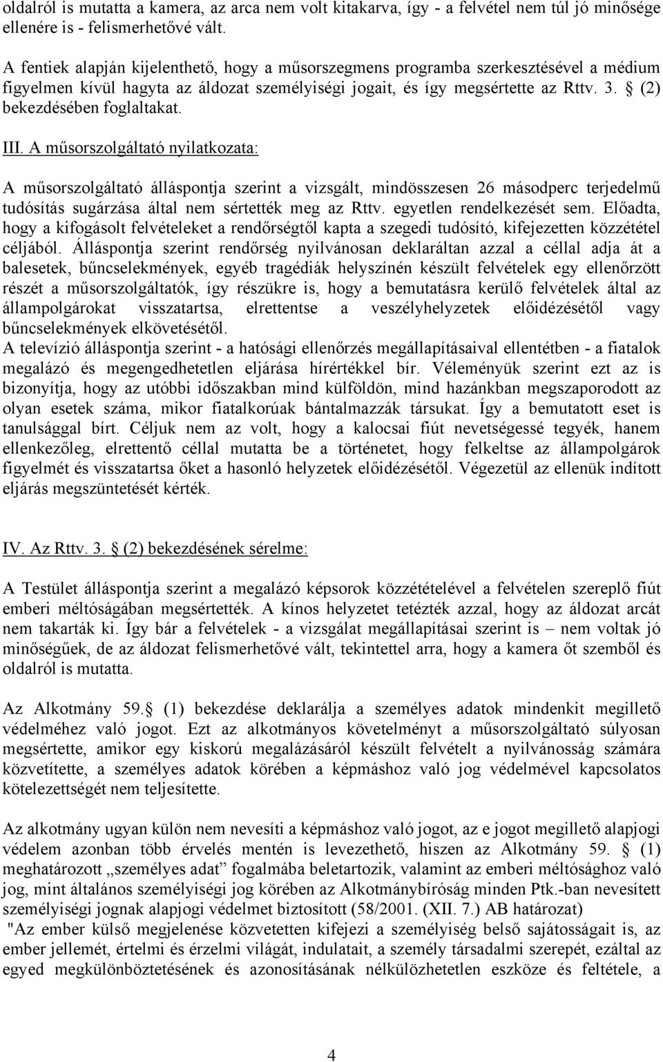 (2) bekezdésében foglaltakat. III.