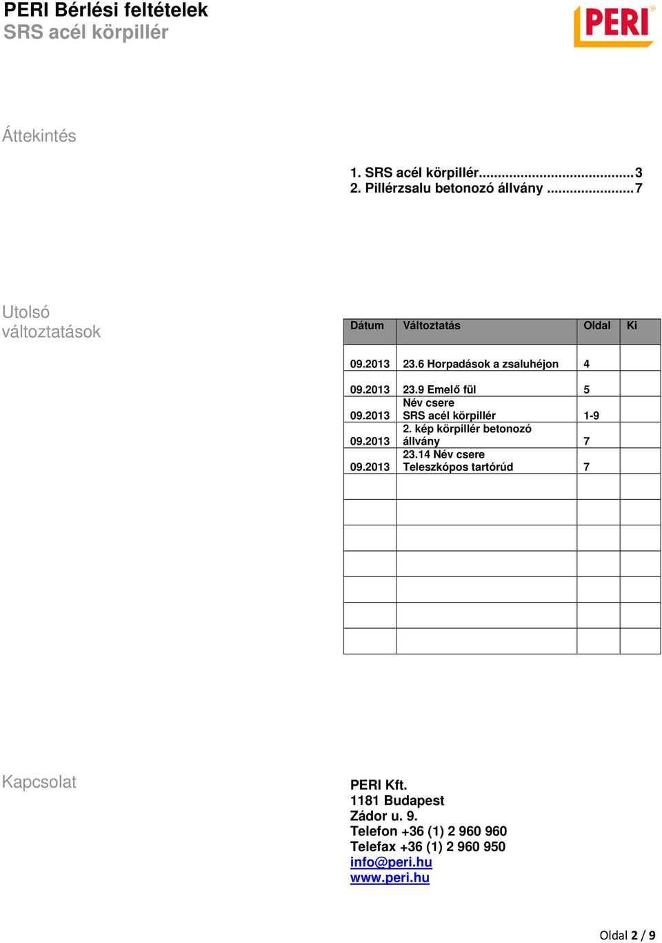 2013 Név csere 1-9 09.2013 2. kép körpillér betonozó állvány 7 09.2013 23.