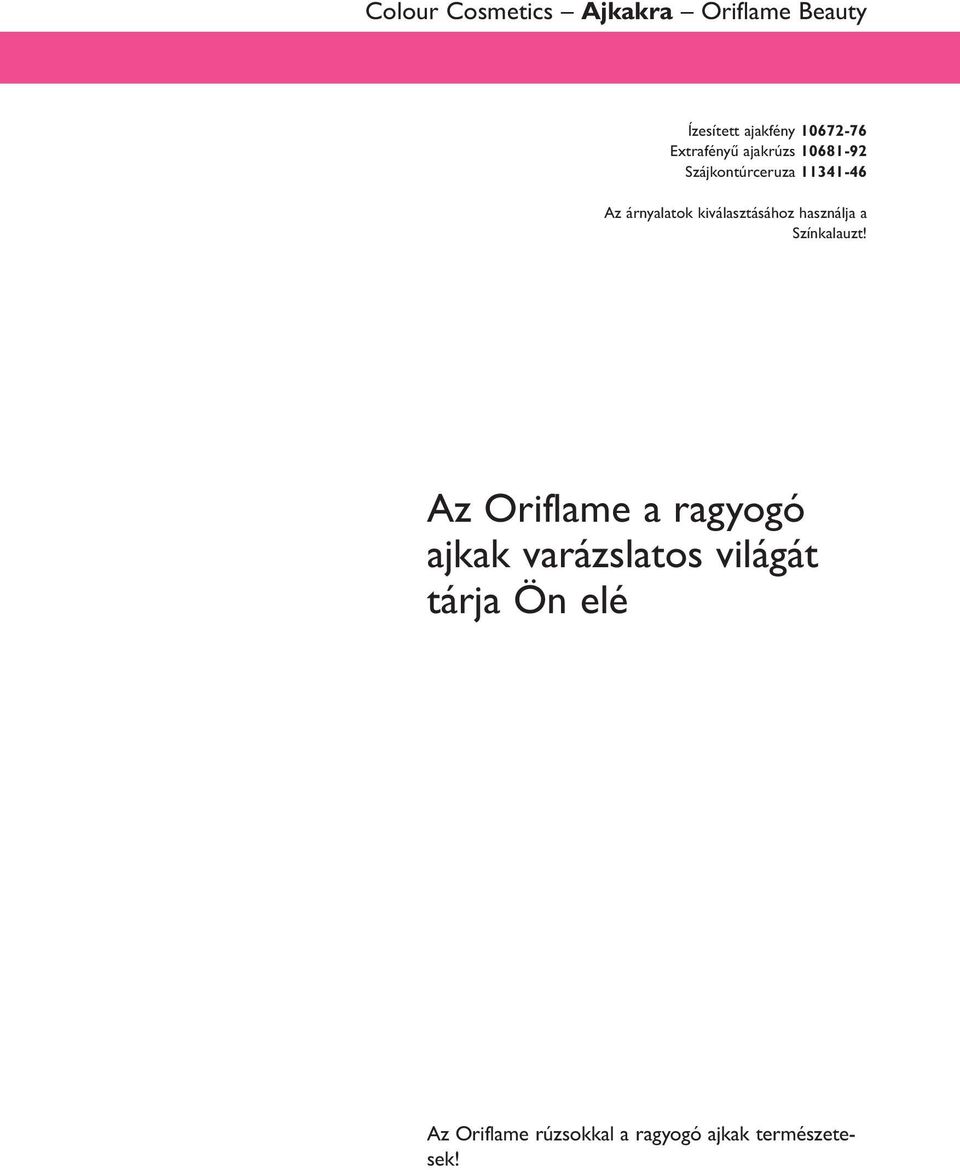 kiválasztásához használja a Színkalauzt!