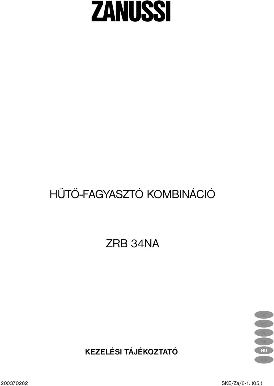 FRIGORIFICA ZRB 34NA GEBRAUCHSANLEITUNG NÁVOD K OBSLUZE INSTRUKCJA OBSŁUGI NÁVOD NA