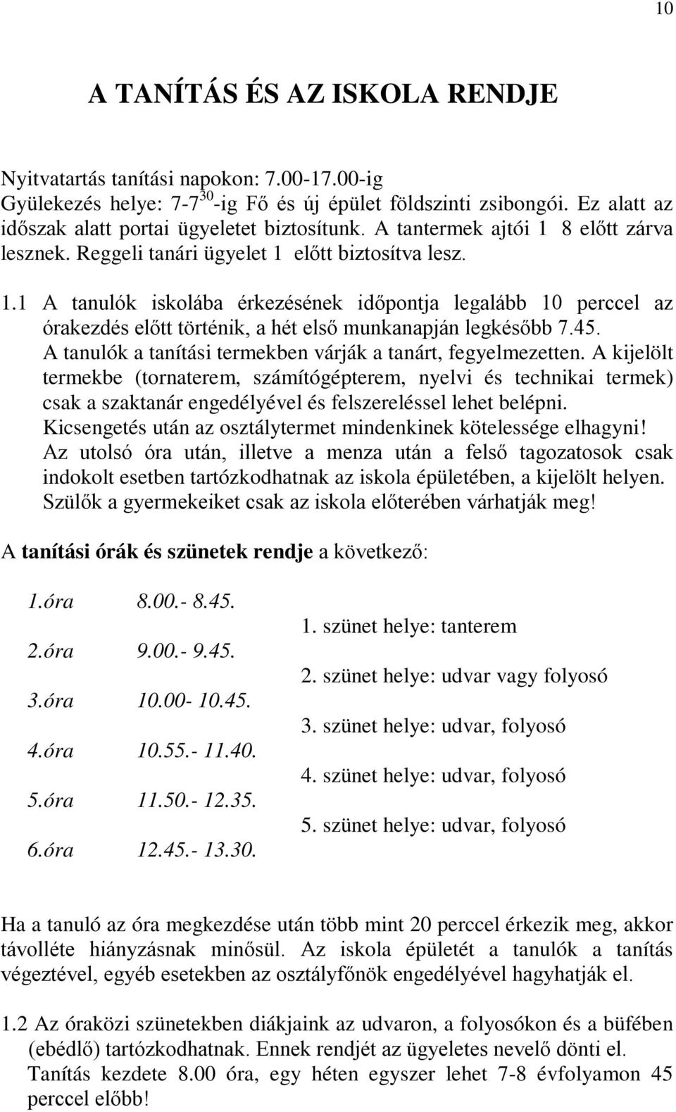 45. A tanulók a tanítási termekben várják a tanárt, fegyelmezetten.