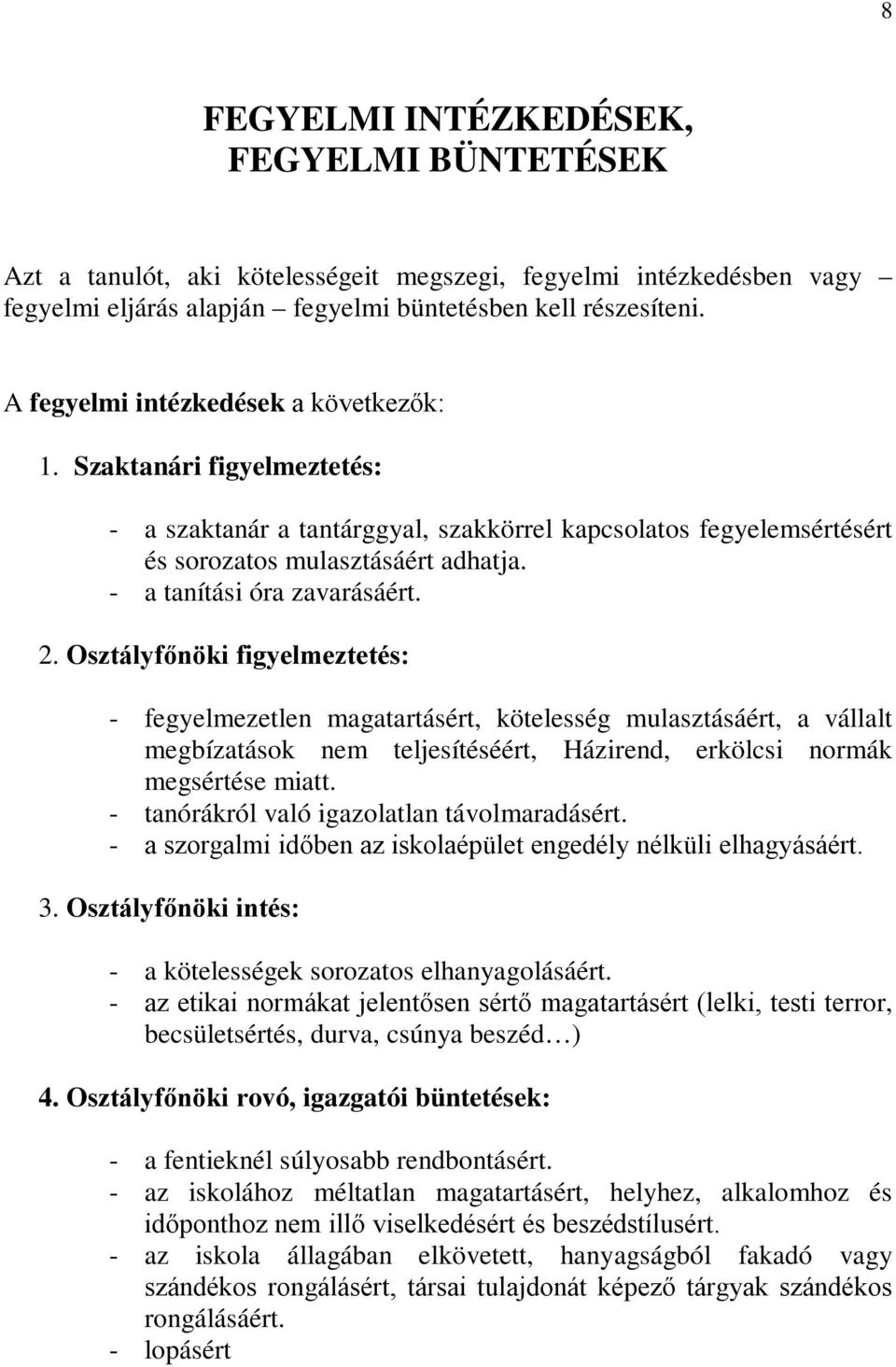 - a tanítási óra zavarásáért. 2.