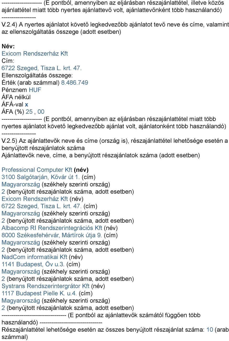 Ellenszolgáltatás összege: Érték (arab számmal) 8.486.