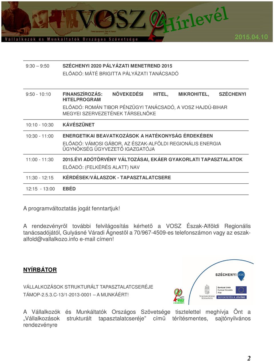 REGIONÁLIS ENERGIA ÜGYNÖKSÉG ÜGYVEZETŐ IGAZGATÓJA 11:00-11:30 2015.