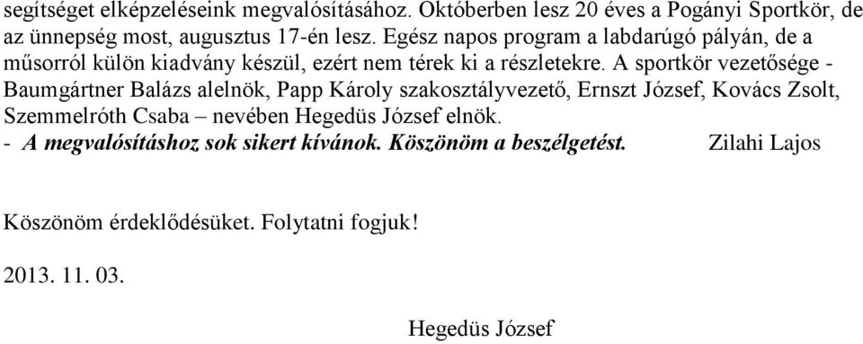 A sportkör vezetősége - Baumgártner Balázs alelnök, Papp Károly szakosztályvezető, Ernszt József, Kovács Zsolt, Szemmelróth Csaba nevében