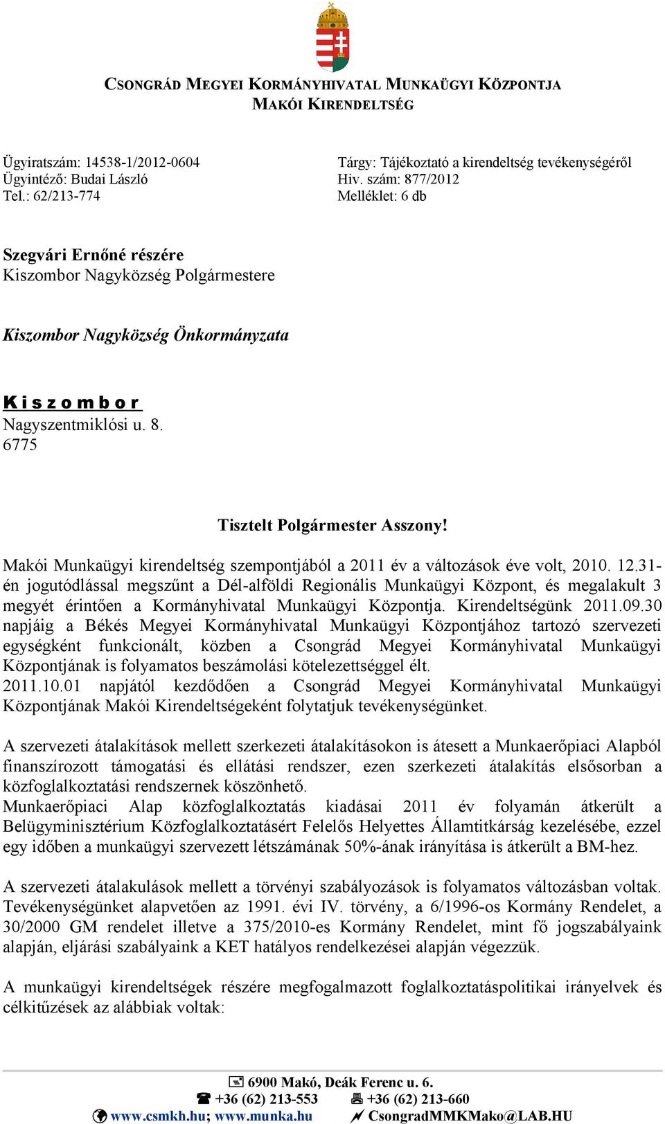 Makói Munkaügyi kirendeltség szempontjából a 2011 év a változások éve volt, 2010. 12.