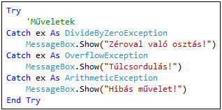Kivételek sorrendje A Try-Catch-ben a kivételosztályok felsorolásának sorrendje nem minden esetben tetszıleges.