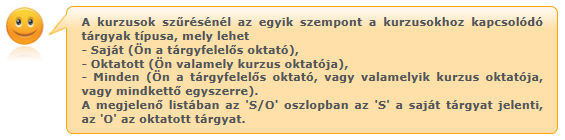 A következő szűrési szempont a kurzus típusa. Itt az előző szűréshez hasonlóan szintén egy legördülő listából választhatja ki, hogy mely típusú kurzusokat szeretné megjeleníteni a táblázatban (pl.