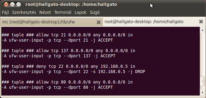 Utasítások Szabály törlése sudo ufw delete allow 137/tcp Milyen iptables