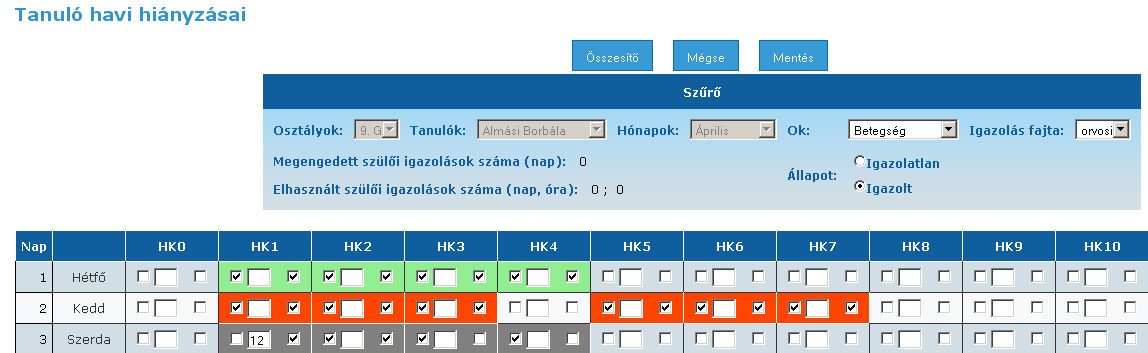 Kattintson a Mentés gombra, a cellák zöld színe az igazolt állapotot jelzi. 6. Tanuló egy tanórai hiányzásának, késésének állapotának igazolatlanra állítása.