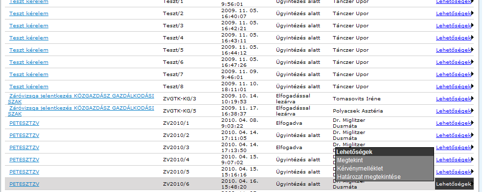 4.1.4. Elkészített határozat megtekintése generálás után kliensben Mivel a hallgató kérvénye több határozat sablonból készülhet, ezért a legenerált határozat sablon neve oszlopszerkesztéssel