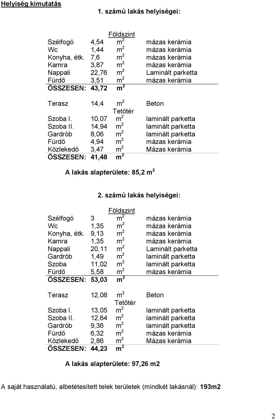 10,07 m 2 laminált parketta Szoba II.