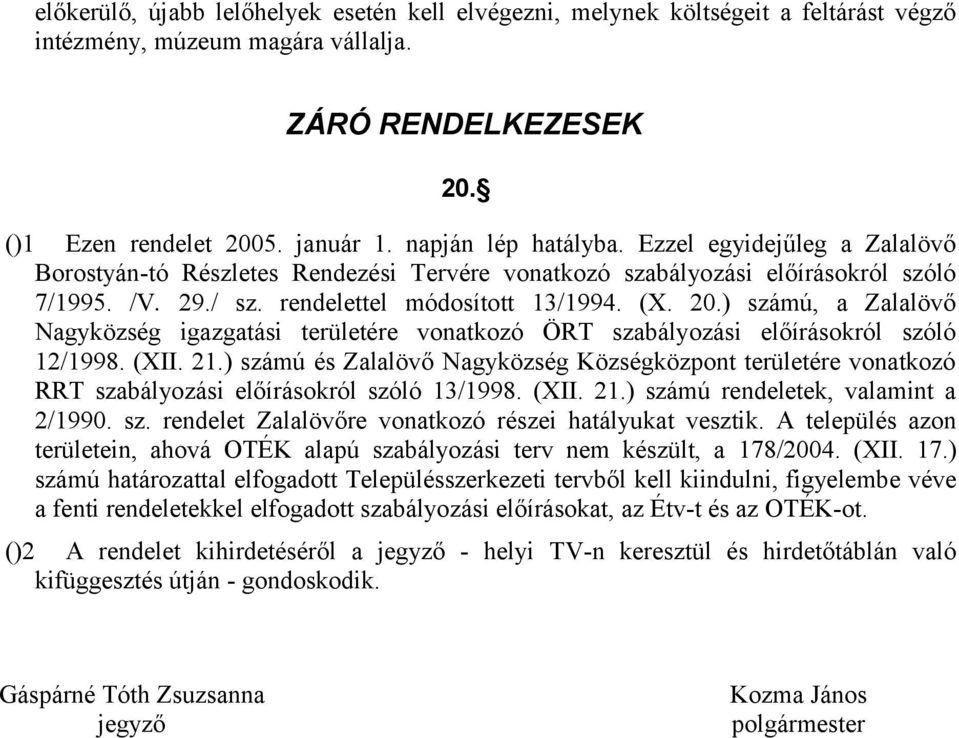 ) számú, a Zalalövő Nagyközség igazgatási területére vonatkozó ÖRT szabályozási előírásokról szóló 12/1998. (XII. 21.